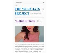 The Wild Oats Project: One Woman's Midlife Quest for Passion at Any Cost