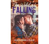 The Wild of Falling: A Single Dad, Found Family, Small Town, MM Romance (Blackstone Falls)