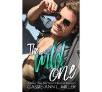 The Wild One: A Small Town Best Friend's Brother Romance (The Wild Westbrooks Series)