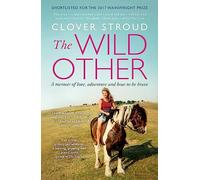 The Wild Other – A memoir of love, adventure and how to be brave