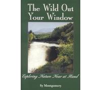 The Wild Out Your Window: Exploring Nature Near at Hand