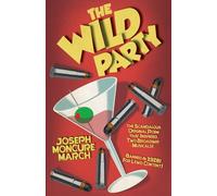 The Wild Party: The Scandalous Original Poem That Inspired Two Broadway Musicals