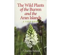 The Wild Plants of the Burren and the Aran Islands: A Field Guide