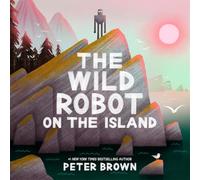 The Wild Robot on the Island: a gorgeous picture book to introduce younger readers to the bestselling series