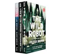 The Wild Robot Series 3 Books Collection (The Wild Robot, The Wild Robot Escapes & The Wild Robot Protects)