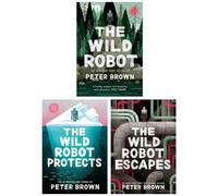 The Wild Robot Series 3 Books Collection (The Wild Robot, The Wild Robot Escapes & The Wild Robot Protects)