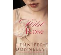 The Wild Rose by Donnelly, Jennifer (2012) Paperback
