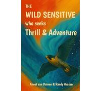 The Wild Sensitive who seeks Thrill and Adventure (The Wild Sensitive High Sensation Seeker Series)