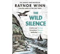 The Wild Silence: The Sunday Times Bestseller from the Million-Copy Bestselling