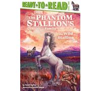 The Wild Stallion: Ready-To-Read Level 2 (The Phantom Stallion's Family)
