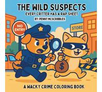 The Wild Suspects- Every Critter Has a Rap Sheet