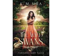The Wild Swans: A Timeless Fairy Tale