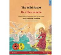 The Wild Swans - De ville svanene (English - Norwegian): Bilingual children's book based on a fairy tale by Hans Christian Andersen, with audiobook ... Picture Books - English / Norwegian)