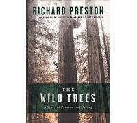 The Wild Trees: A Story of Passion and Daring