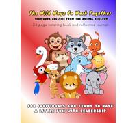 The Wild Ways to Work Together: - 24 page coloring book and reflective journal -