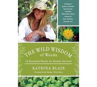 The Wild Wisdom of Weeds