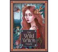 The Wild Witch Oracle: Shapeshifters, Rebels & Queens