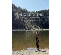The Wild Within: A Journey of Remembering