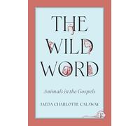 The Wild Word: Animals in the Gospels