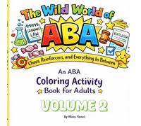 The Wild World of ABA: VOL 2: Chaos, Reinforcers, and Everything In Between. coloring-book