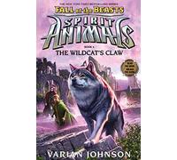 The Wildcat's Claw (Spirit Animals: Fall of the Beasts, Book 6) (Spirit Animals: Fall of the Beasts, 6)
