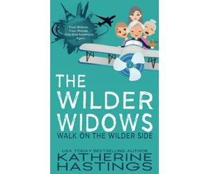 The Wilder Widows Walk on the Wilder Side: A Hilarious and Heartwarming Adventure