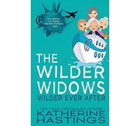The Wilder Widows Wilder Ever After: A Hilarious and Heartwarming Adventure