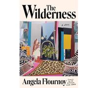 Angela Flournoy - The Wilderness - A Novel - Hardcover
