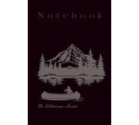 The Wilderness Awaits Notebook: A Lined Journal for Kayakers, Adventurers & Outdoor Explorers