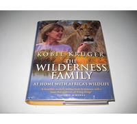 The Wilderness Family: At Home With Africa's Wildlife