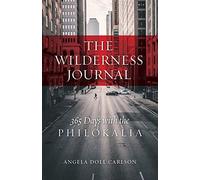 The Wilderness Journal: 365 Days with the Philokalia