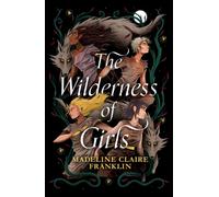 The Wilderness of Girls