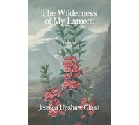 The Wilderness of My Lament
