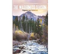 The Wilderness Season: Prepared & Protected