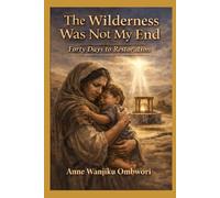 The Wilderness Was Not My End: Forty Days To Restoration