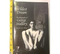 The Wildest Dream: The Biography of George Mallory