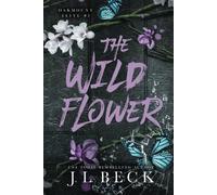 The Wildflower: A Dark New Adult Bully Romance (Oakmount Elite)