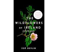The Wildflowers of Ireland: A Field Guide (2nd Revised edition)
