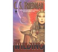 [The Wilding] [by: C S Friedman]