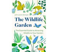 Robinson Les Bains – The Wildlife Garden: The Essential Guide to Attracting Wildlife to Your Garden