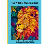 The Wildlife Mandala Book: A Grand Escape for All, 76 Pages of Creative Art