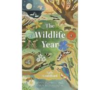 The Wildlife Year: How to Reconnect with Nature Through the Seasons