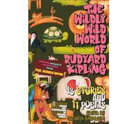 "THE WILDLY WILD WORLD OF RUDYARD KIPLING"; 13 Stories and 11 Poems; Hardcover; Curated and Edited by Suchitra Ramadurai: Travel-friendly Size 5.5 x ... Mowgli's Adventures from 'The Jungle Book'!