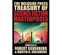 The Wildside Press Treasury of Science Fiction Masterpieces