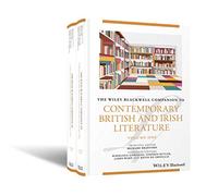 The Wiley Blackwell Companion to Contemporary British and Irish Literature (Blackwell Companions to Literature and Culture)