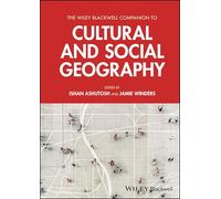 The Wiley Blackwell Companion to Cultural and Social Geography