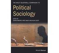 The Wiley-Blackwell Companion to Political Sociology (Wiley Blackwell Companions to Sociology)
