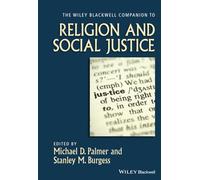 The Wiley-Blackwell Companion to Religion and Social Justice: 62 (Wiley Blackwell Companions to Religion)