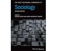 The Wiley Blackwell Companion to Sociology