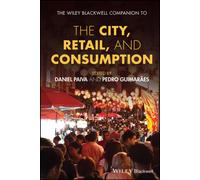 The Wiley-Blackwell Companion to the City, Retail, and Consumption